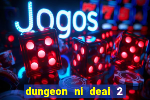 dungeon ni deai 2 temporada dublado data de lançamento